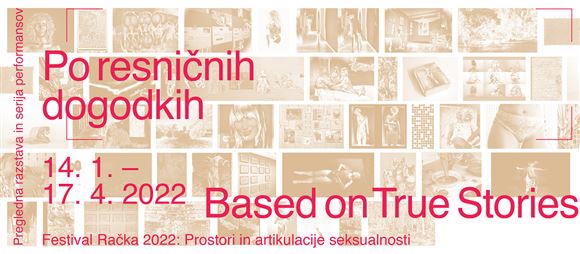 Po resničnih dogodkih. Festival Račka 2022: Prostori in artikulacije seksualnosti. Pregledna razstava in serija performansov
