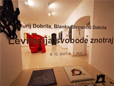 Blanka Stepančič Dobrila, Jurij Dobrila LEVITACIJA SVOBODE ZNOTRAJ / THE LEVITATION OF FREEDOM WITHIN, 8. 12. 2021 - 9. 1. 2022