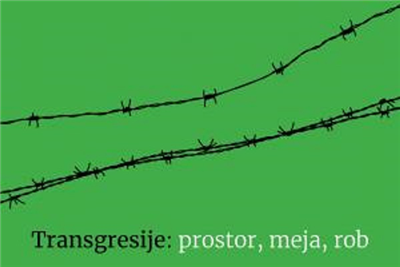 Transgresije: prostor, meja, rob