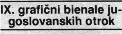 Več avtorjev - IX. grafični bienale jugoslovanskih otrok
