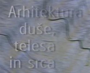 Arhitektura duše, telesa in srca