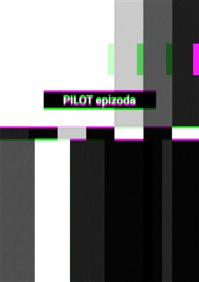PILOT epizoda