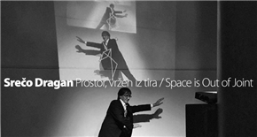 Srečo Dragan: Prostor, vržen iz tira