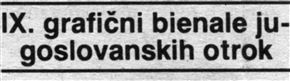 Več avtorjev - IX. grafični bienale jugoslovanskih otrok
